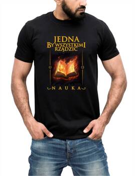 JEDNA BY WSZYSTKIMI RZĄDZIĆ NAUKA NAUCZYCIEL NAUCZYCIELKA Koszulka bawełniana męska z nadrukiem t-shirt