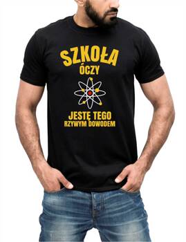 SZKOŁA ÓCZY JESTĘ TEGO RZYWYM DOWODEM NAUCZYCIEL NAUCZYCIELKA Koszulka bawełniana męska z nadrukiem t-shirt