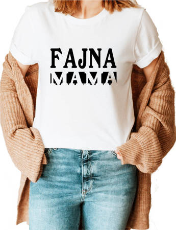 Koszulka damska bawełniana t-shirt FAJNA MAMA DLA FAJNEJ MAMY