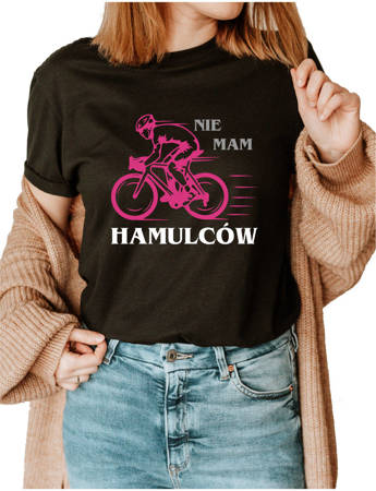 Koszulka damska z nadrukiem bawełniana t-shirt NIE MAM HAMULCÓW