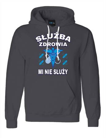 SŁUŻBA ZDROWIA MI NIE SŁUŻY. Bluza bawełniana męska z nadrukiem