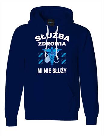 SŁUŻBA ZDROWIA MI NIE SŁUŻY. Bluza bawełniana męska z nadrukiem